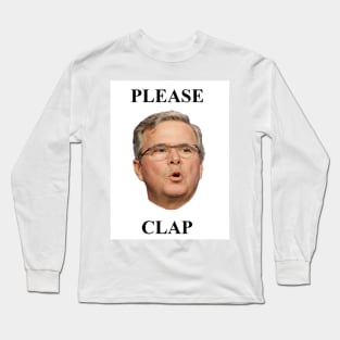 PLEASE CLAP Long Sleeve T-Shirt